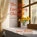 The Year Everything Changed : A Novel cover image