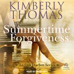 Summertime Forgiveness : Oak Harbor cover image