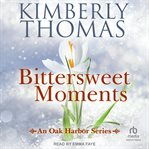 Bittersweet Moments : Oak Harbor cover image