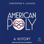 American poly : a history cover image