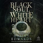Black Soul, White Heart : Black Hat Bureau cover image