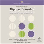 If Your Adolescent Has Bipolar Disorder : An Essential Resource for Parents cover image