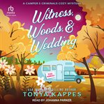 Witness, Woods, & Wedding : Camper and Criminals Cozy Mystery cover image