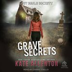 Grave Secrets : Lost Souls Society cover image