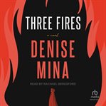 Three Fires : A Novel cover image