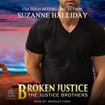 Broken Justice : Justice Brothers cover image