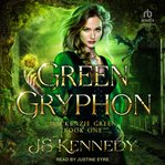 Green Gryphon : Mackenzie Green cover image