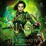 Green Mage : Mackenzie Green cover image