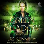 Green Shadow : Mackenzie Green cover image