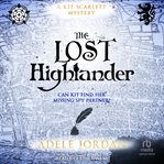The Lost Highlander : Kit Scarlett Tudor Mysteries cover image