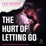 The Hurt of Letting Go cover image