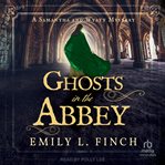 Ghosts in the Abbey : Samantha and Wyatt Mysteries cover image