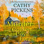 Murder at Golden Cove Forest : Blue Ridge Mountain Cozy Mysteries cover image