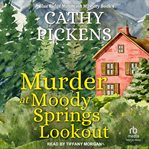 Murder at Moody Springs Lookout : Blue Ridge Mountain Cozy Mysteries cover image