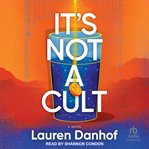 It's Not a Cult : A Novel cover image