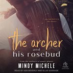 The Archer and His Rosebud cover image