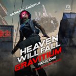 Heaven Will Fall : Gravitium cover image