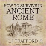 How to Survive in Ancient Rome cover image