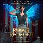 The Rogue Regiment : Pixie Rebels cover image