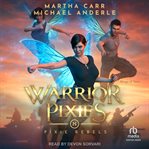 Warrior Pixies : Pixie Rebels cover image