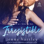 Irresistible : A no-strings attached romance. Love in LA cover image