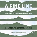 A Fine Line : Searching for Balance Among Mountains cover image