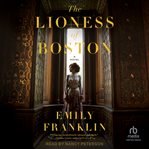 The Lioness of Boston : A Novel cover image