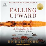 Falling Upward : A Spirituality for the Two Halves of Life cover image