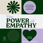 The Power of Empathy : A Thirty-Day Path to Personal Growth and Social Change cover image