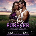 Stay Forever : Kincaid Brothers cover image