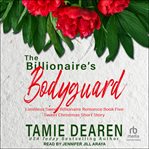 The Billionaire's Bodyguard : Limitless Sweet Billionaire Romance cover image