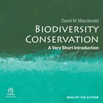 Biodiversity Conservation : A Very Short Introduction cover image