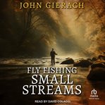 Fly Fishing Small Streams cover image