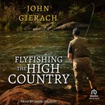Flyfishing the High Country cover image