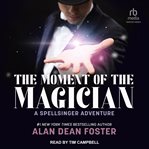 The Moment of the Magician : Spellsinger Adventures cover image