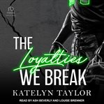 The Loyalties We Break : Alphaletes cover image