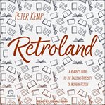 Retroland : A Reader's Guide to the Dazzling Diversity of Modern Fiction cover image