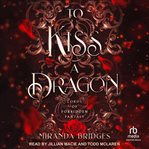 To kiss a dragon cover image