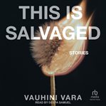This Is Salvaged : Stories cover image