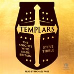 Templars : The Knights Who Made Britain cover image
