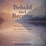 Behold and Become : Reading Scripture for Transformation cover image