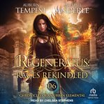 Regeneratus : Races Rekindled. Chronicles of an Urban Elemental cover image