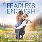 Fearless Enough : Love in Montana cover image