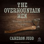 Overmountain Men : Tennessee Frontier Trilogy cover image