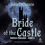 Bride of the Castle : Castle Perilous cover image