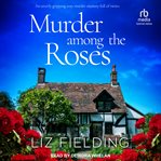 Murder Among the Roses : Maybridge Murder Mysteries cover image