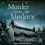 Murder Under the Mistletoe : Maybridge Murder Mysteries cover image
