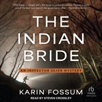 The Indian Bride : Inspector Sejer Mystery cover image