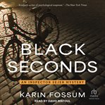 Black Seconds : Inspector Sejer Mystery cover image