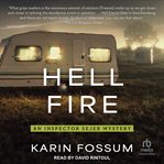 Hell Fire : Inspector Sejer Mystery cover image